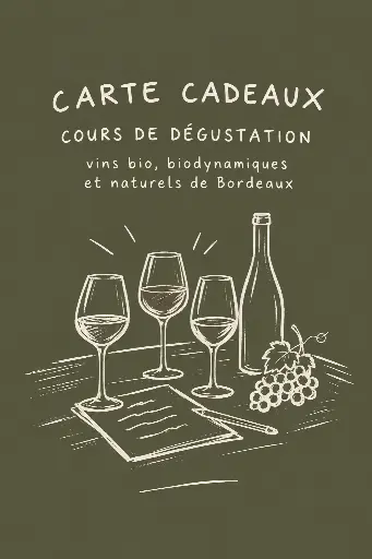 Carte Cadeaux Cours de dégustation : vins bio, biodynamiques et naturels de Bordeaux